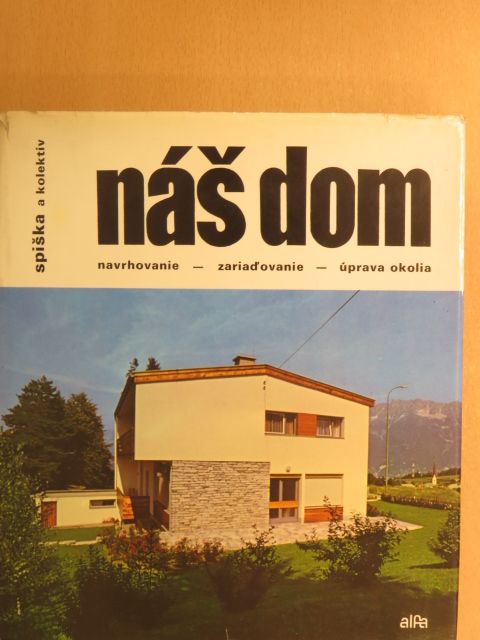 Ing. Arch. I. Hojsík - Nás dom [antikvár]