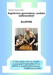 Sergyán Gyula Zoltán - Segíthetem gyermekem, unokám sakktanulását  ALAPOK