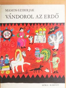 Mamin-Szibirjak - Vándorol az erdő [antikvár]