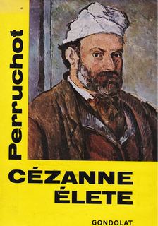 HENRI PERRUCHOT - Cézanne élete [antikvár]