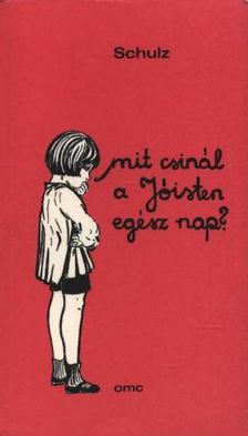 Schulz, Heinz Manfred - Mit csinál a Jóisten egész nap? [antikvár]