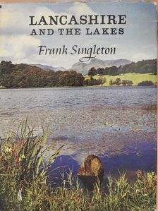 Frank Singleton - Lancashire and the Lakes [antikvár]