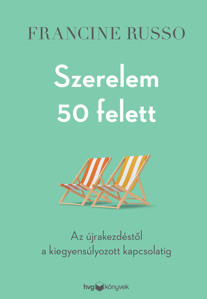 Francine Russo - Szerelem 50 felett - Az újrakezdéstől a kiegyensúlyozott kapcsolatig [eKönyv: epub, mobi]