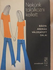 Bágya András - Nekünk találkozni kellett [antikvár]