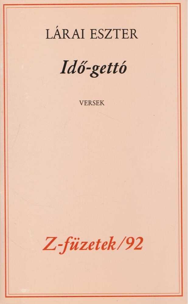 Lárai Eszter - Idő-gettó [antikvár]