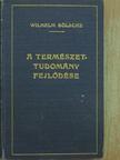 Wilhelm Bölsche - A természettudomány fejlődésének története I-II. [antikvár]