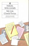WILLIAMS, NIGEL - My Life Closed Twice [antikvár]