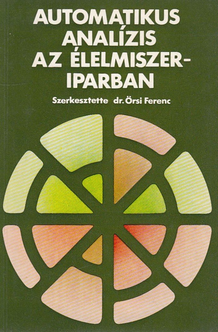 Örsi Ferenc - Automatikus analízis az élelmiszeriparban [antikvár]