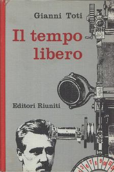 Gianni Toti - Il tempo libero [antikvár]