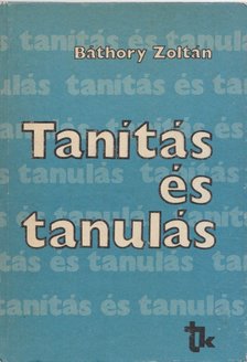 Báthory Zoltán - Tanítás és tanulás [antikvár]