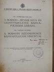 Dr. Schréter Zoltán - A Borsod-Hevesi szén és lignitterületek bányaföldtani leirása/A borsodi szénmedence bányaföldtani viszonyai [antikvár]