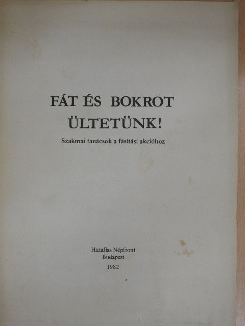 Móczár Béla - Fát és bokrot ültetünk! [antikvár]