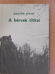 Hogyor József - A bércek titkai (dedikált példány) [antikvár]