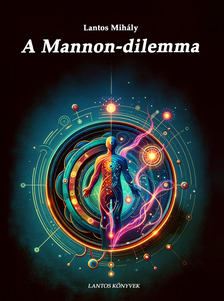 Lantos Mihály - A Mannon-dilemma [eKönyv: epub, mobi]