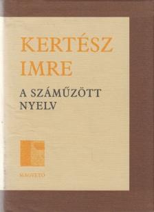 KERTÉSZ IMRE - A száműzött nyelv [antikvár]