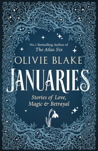 OLIVIE BLAKE - Januaries: Stories of Love, Magic and Betrayal (Hardback)