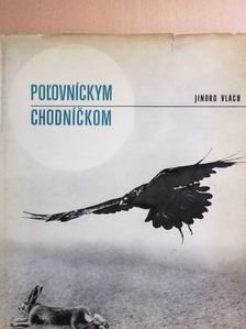 Jindro Vlach - Poµovníckym chodníckom [antikvár]