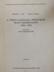 Berend T. Iván - A tőkés gazdaság története Magyarországon [antikvár]