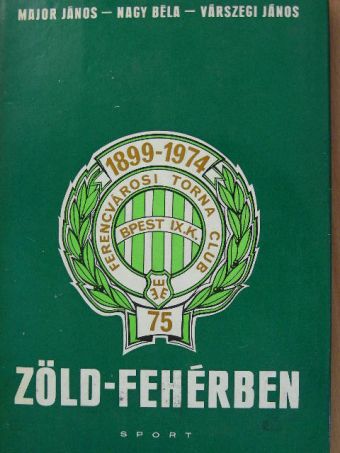 Major János - Zöld-fehérben [antikvár]