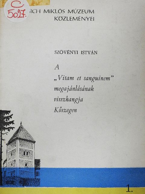 Szövényi István - A "Vitam et sanguinem" megajánlásának visszhangja Kőszegen 1. [antikvár]