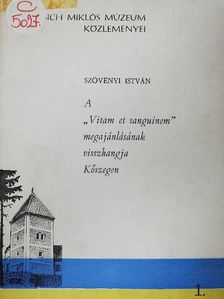 Szövényi István - A "Vitam et sanguinem" megajánlásának visszhangja Kőszegen 1. [antikvár]