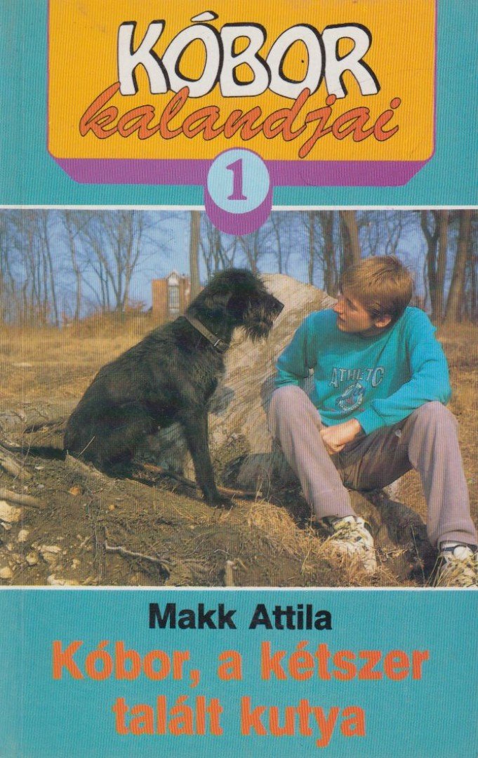 Makk Attila - Kóbor, a kétszer talált kutya [antikvár]