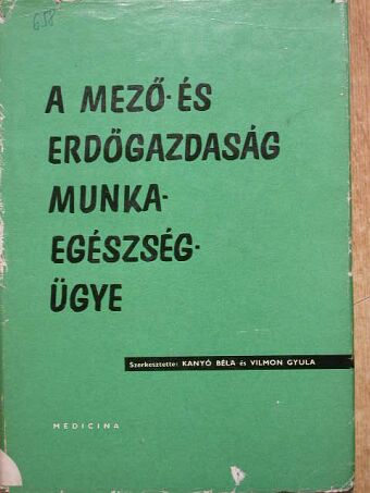 Dr. Eck Kálmán - A mező- és erdőgazdaság munkaegészségügye [antikvár]