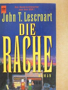 John T. Lescroart - Die Rache [antikvár]