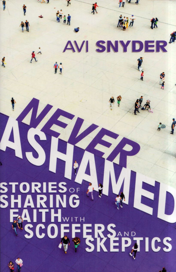 Avi Snyder - Never Ashamed: Stories of Sharing Faith with Scoffers and Skeptics [antikvár]