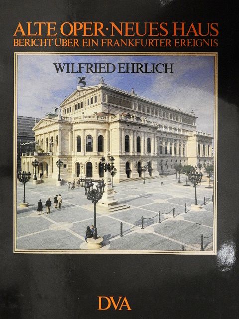 Wilfried Ehrlich - Alte Oper - Neues Haus [antikvár]