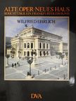 Wilfried Ehrlich - Alte Oper - Neues Haus [antikvár]
