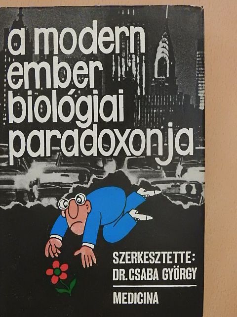 Ács Tamás - A modern ember biológiai paradoxonja [antikvár]