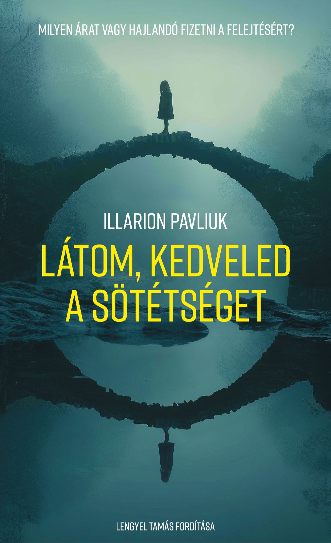 Illarion Pavliuk - Látom, kedveled a sötétséget [eKönyv: epub, mobi]