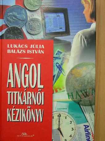 Lukács Júlia - Angol titkárnői kézikönyv [antikvár]