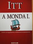 Itt a monda I. [antikvár]