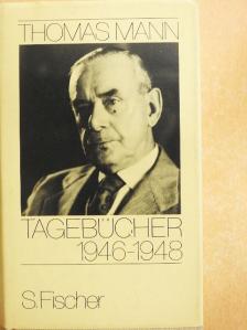 Thomas Mann - Tagebücher 1946-1948 [antikvár]