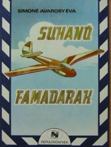 Simóné Avarosy Éva - Suhanó famadarak [antikvár]