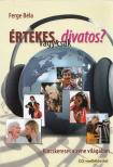 Ferge Béla - Értékes, vagy csak divatos? (aláírt) [antikvár]