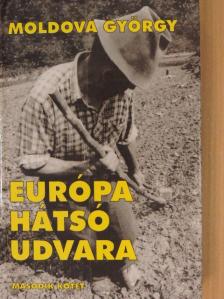 Moldova György - Európa hátsó udvara 2. [antikvár]
