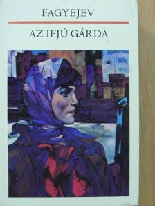Alekszandr Fagyejev - Az ifjú gárda [antikvár]
