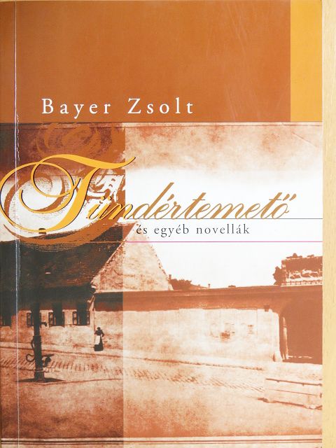 Bayer Zsolt - Tündértemető [antikvár]