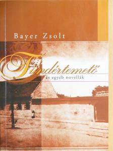 Bayer Zsolt - Tündértemető [antikvár]