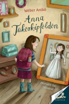 Wéber Anikó - Anna Tükörképföldön [antikvár]