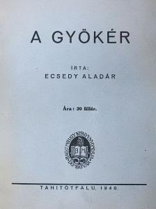 Ecsedy Aladár - A gyökér [antikvár]