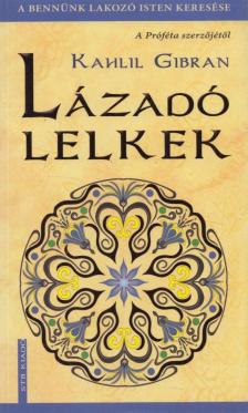 Kahlil Gibran - Lázadó lelkek [antikvár]