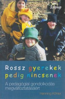 Köhler, Henning - Rossz gyerekek pedig nincsenek [antikvár]