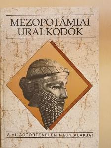 Kalla Gábor - Mezopotámiai uralkodók [antikvár]