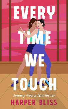 Bliss Harper - Every Time We Touch [eKönyv: epub, mobi]