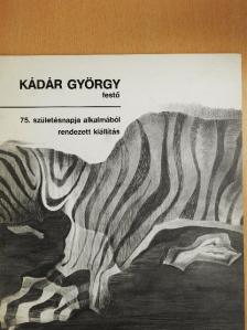 Kádár György festő 75. születésnapja alkalmából rendezett kiállítás [antikvár]