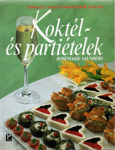 Rosemarie Saunders - KOKTÉL- ÉS PARTIÉTELEK
